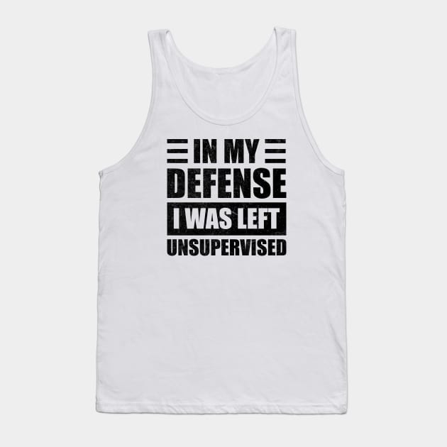 Light In My Defense i was left unsupervised Tank Top by Design Malang